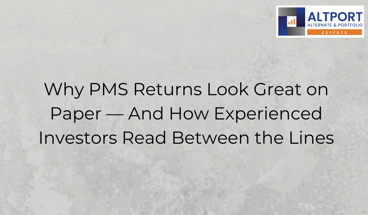 Why PMS Returns Look Great on Paper — And How Experienced Investors Read Between the Lines