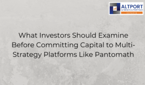What Investors Should Examine Before Committing Capital to Multi-Strategy Platforms Like Pantomath